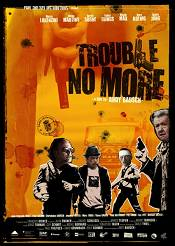 Trouble no more